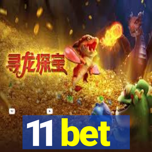 11 bet