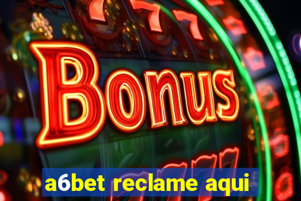 a6bet reclame aqui