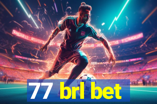 77 brl bet