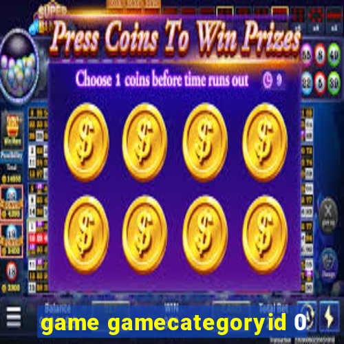 game gamecategoryid 0