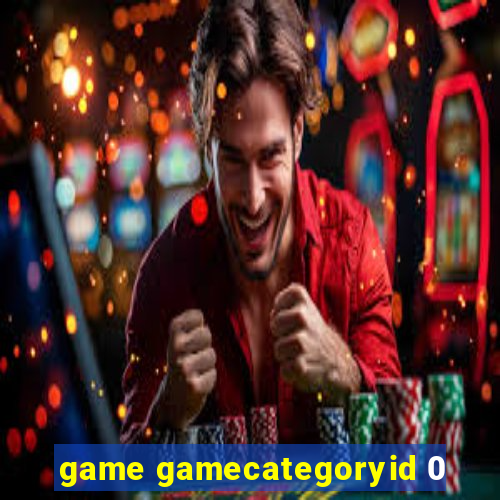 game gamecategoryid 0
