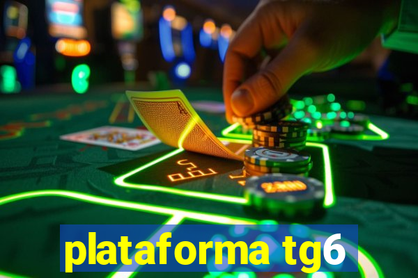 plataforma tg6