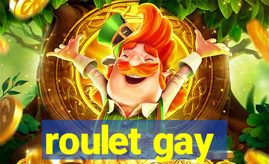 roulet gay