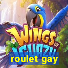 roulet gay