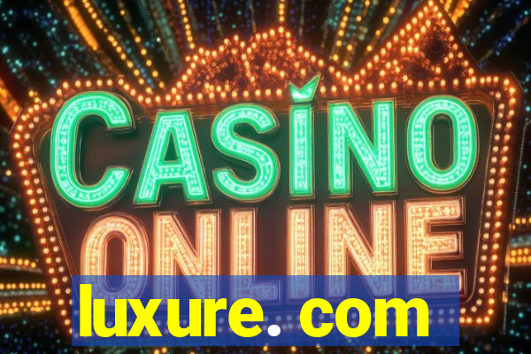 luxure. com