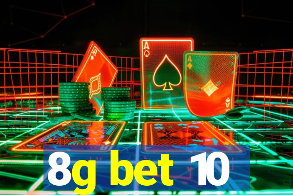8g bet 10