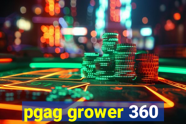 pgag grower 360