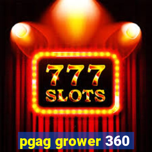 pgag grower 360