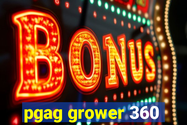 pgag grower 360