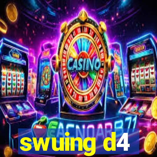 swuing d4