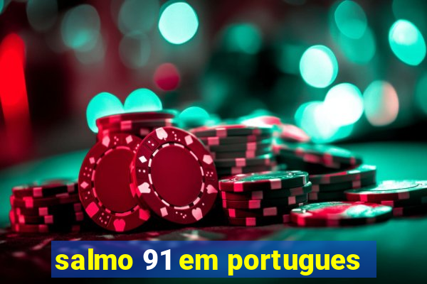 salmo 91 em portugues