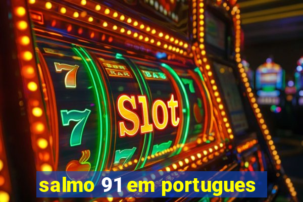 salmo 91 em portugues