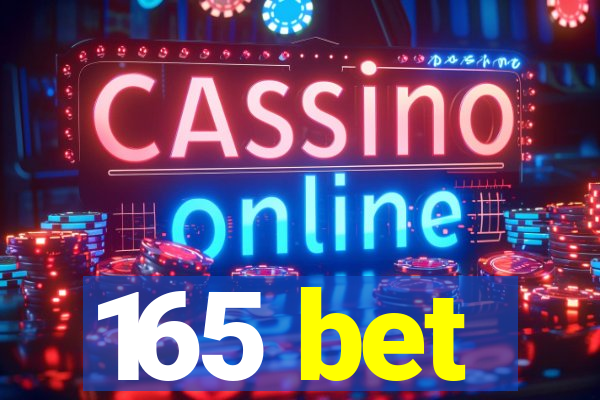 165 bet