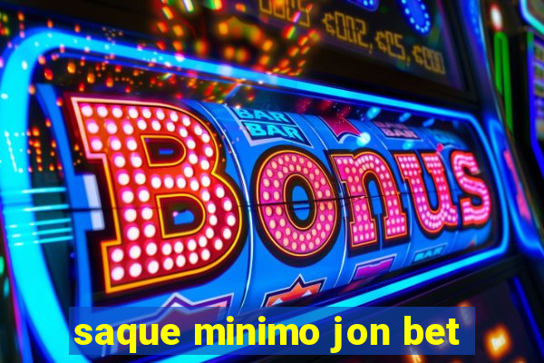 saque minimo jon bet