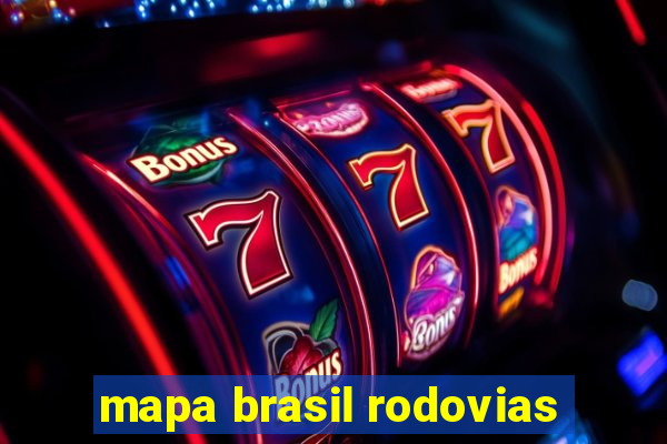 mapa brasil rodovias
