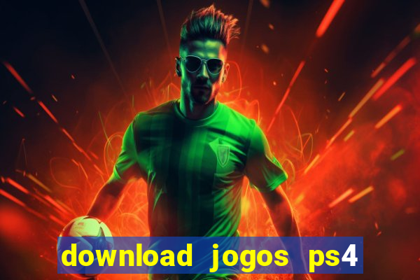 download jogos ps4 pkg pt br