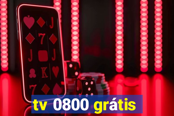tv 0800 grátis