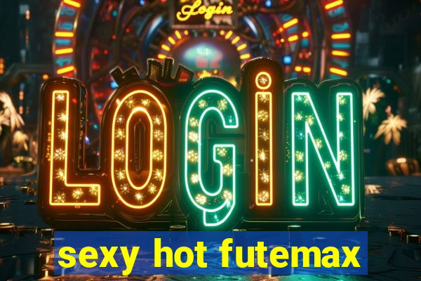 sexy hot futemax