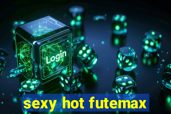 sexy hot futemax