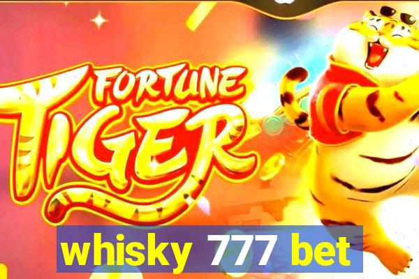 whisky 777 bet