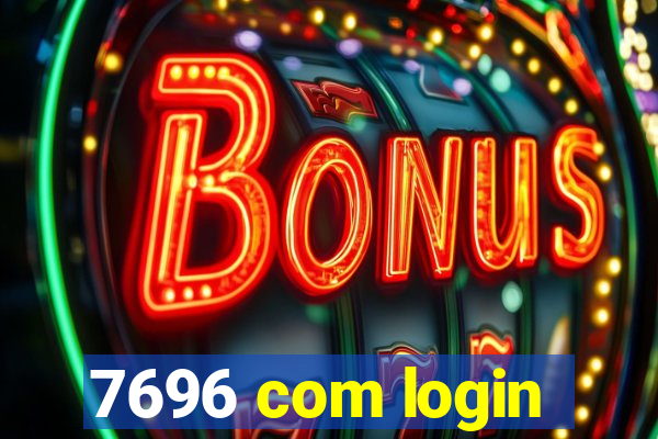 7696 com login