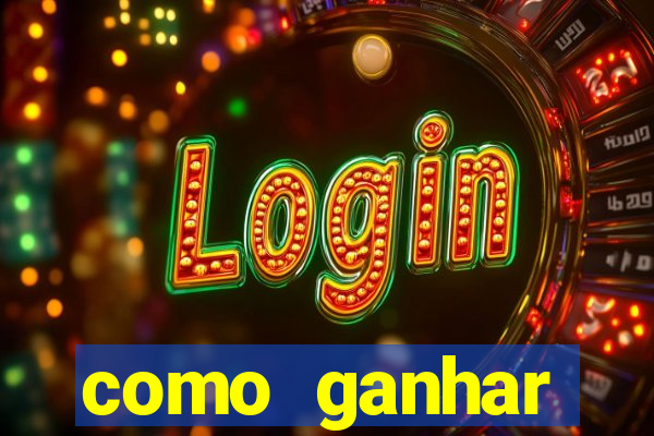 como ganhar dinheiro nos slots
