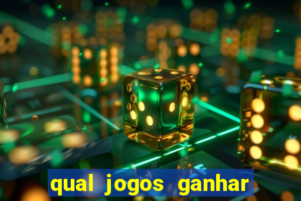 qual jogos ganhar dinheiro de verdade