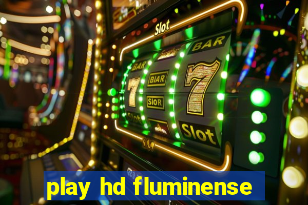 play hd fluminense