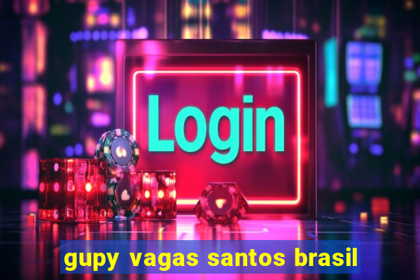 gupy vagas santos brasil