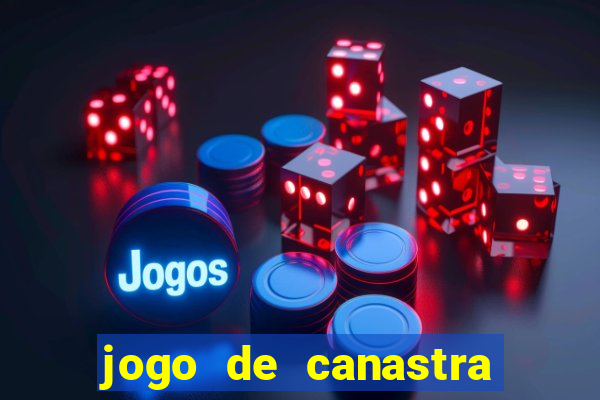 jogo de canastra valendo dinheiro