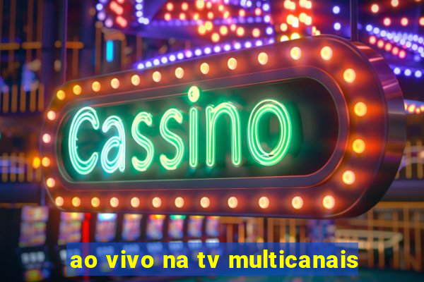 ao vivo na tv multicanais