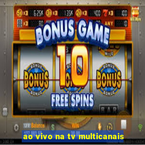 ao vivo na tv multicanais