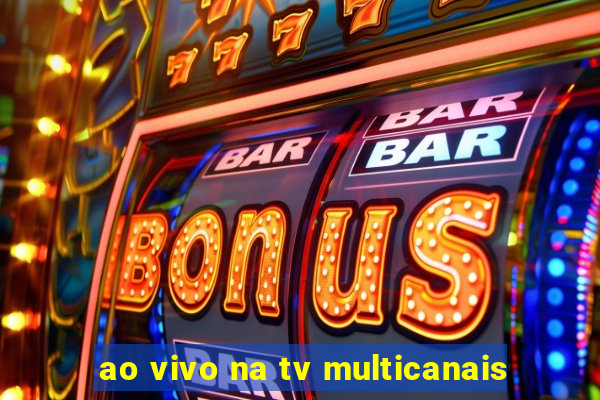 ao vivo na tv multicanais