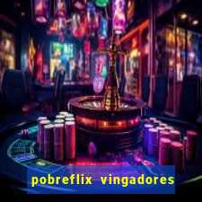 pobreflix vingadores guerra infinita