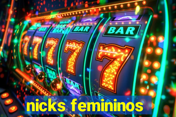 nicks femininos