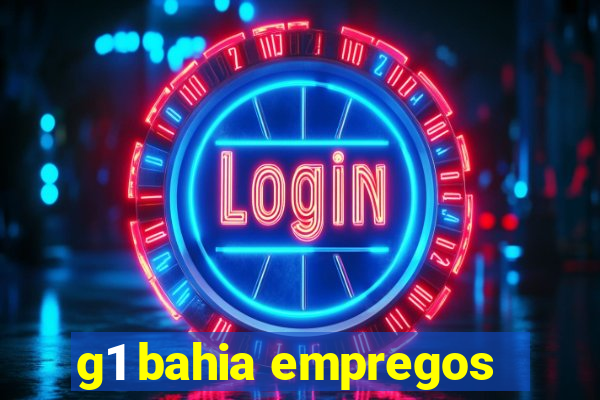 g1 bahia empregos