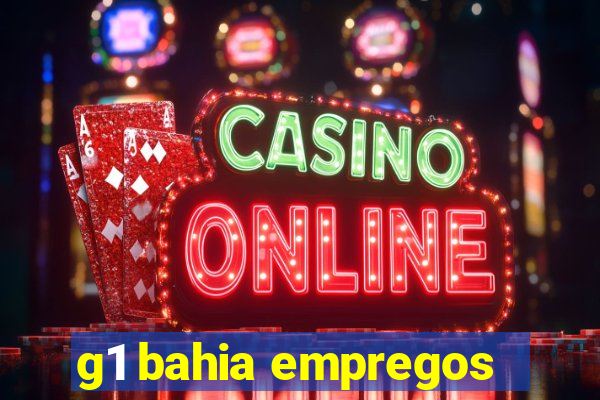 g1 bahia empregos