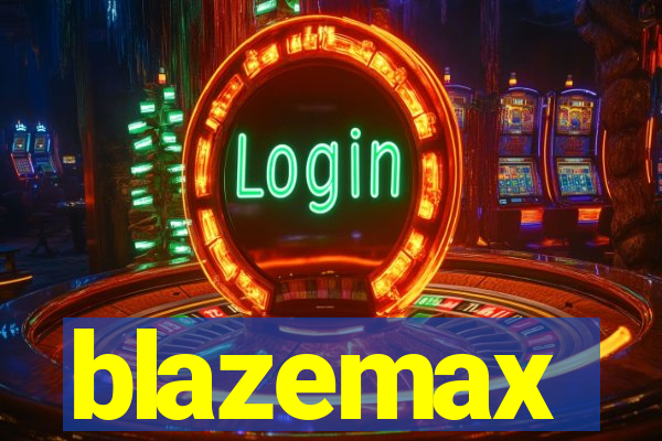 blazemax