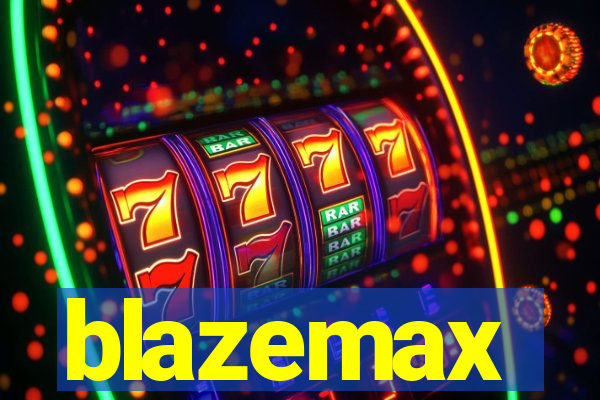 blazemax