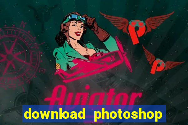 download photoshop beta crackeado