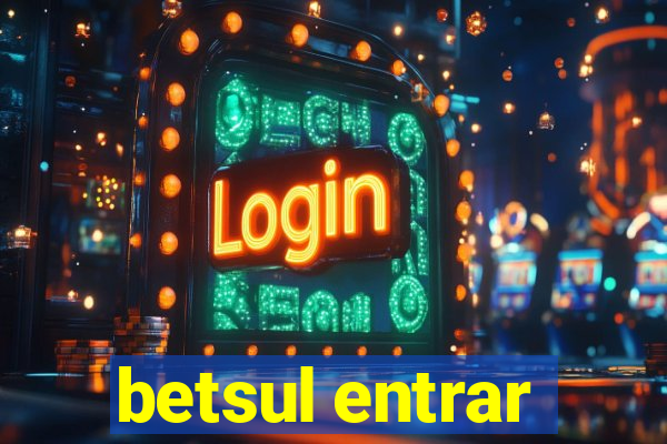 betsul entrar