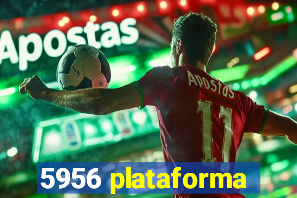 5956 plataforma