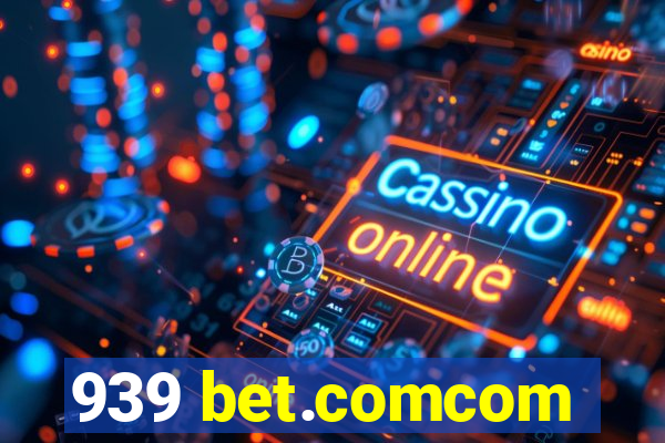 939 bet.comcom