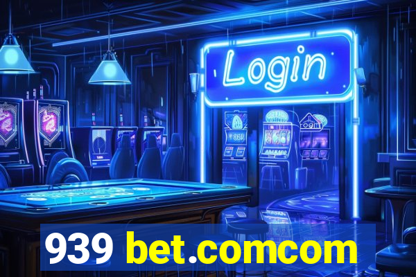 939 bet.comcom