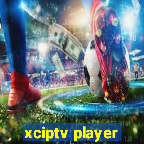 xciptv player