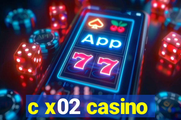 c x02 casino