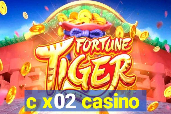 c x02 casino