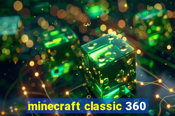 minecraft classic 360
