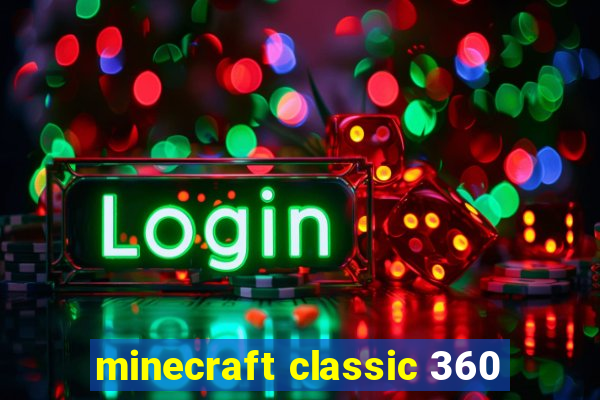 minecraft classic 360