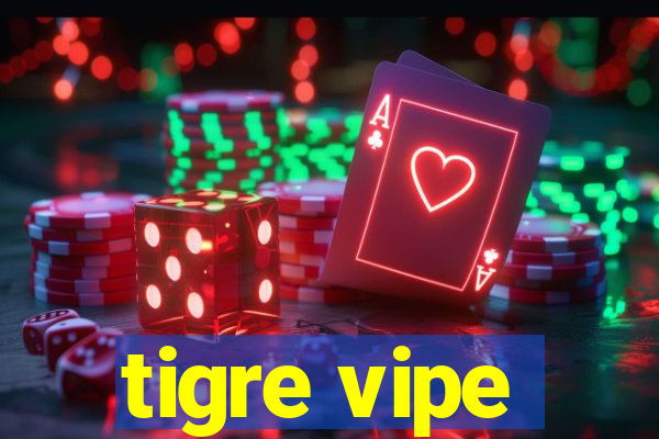 tigre vipe